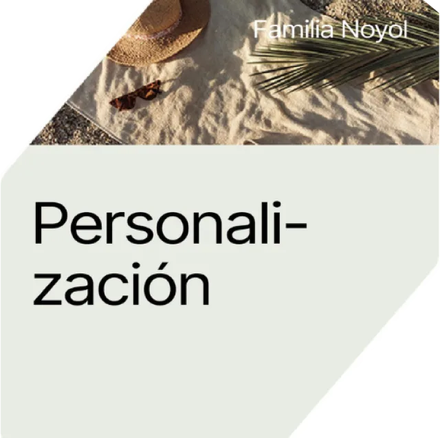 Familia Noyol: Personalización